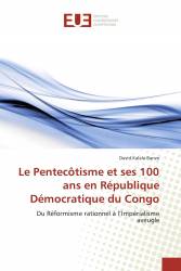 Le Pentecôtisme et ses 100 ans en République Démocratique du Congo