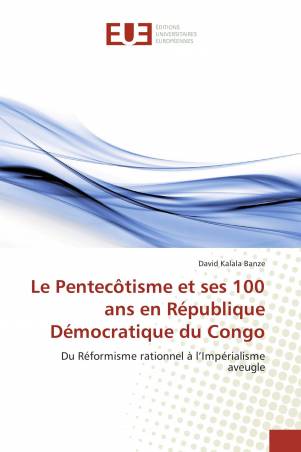 Le Pentecôtisme et ses 100 ans en République Démocratique du Congo