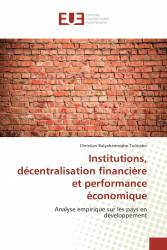 Institutions, décentralisation financière et performance économique