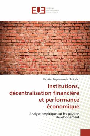 Institutions, décentralisation financière et performance économique