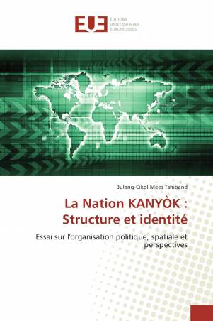 La Nation KANYÒK : Structure et identité