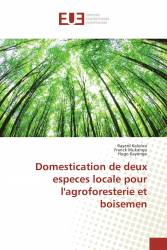 Domestication de deux especes locale pour l'agroforesterie et boisemen