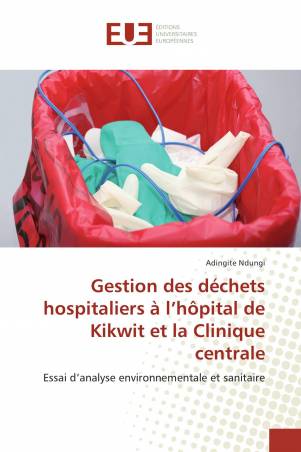 Gestion des déchets hospitaliers à l’hôpital de Kikwit et la Clinique centrale