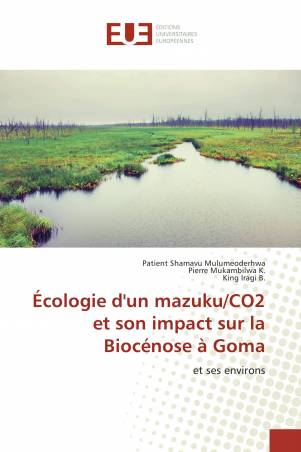 Écologie d&#039;un mazuku/CO2 et son impact sur la Biocénose à Goma