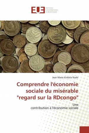 Comprendre l&#039;économie sociale du misérable &quot;regard sur la RDcongo&quot;