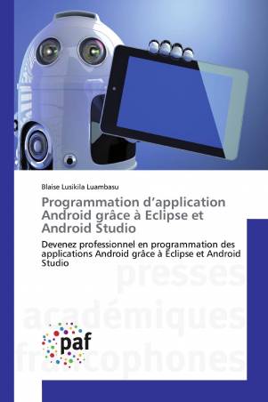 Programmation d’application Android grâce à Eclipse et Android Studio