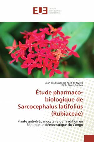 Étude pharmaco-biologique de Sarcocephalus latifolius (Rubiaceae)