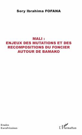 Mali : enjeux des mutations et des recompositions du foncier autour de Bamako