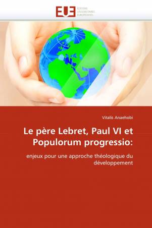 Le père Lebret, Paul VI et Populorum progressio: