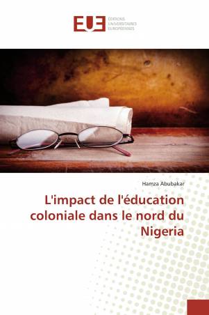 L&#039;impact de l&#039;éducation coloniale dans le nord du Nigeria