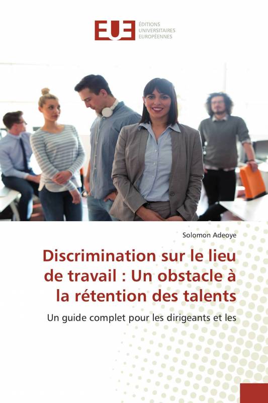 Discrimination sur le lieu de travail : Un obstacle à la rétention des talents