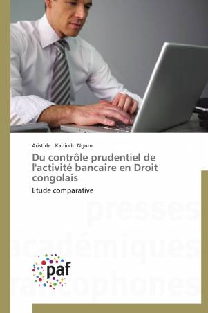 Du contrôle prudentiel de l'activité bancaire en Droit congolais