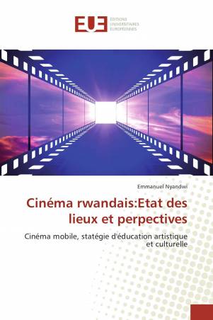 Cinéma rwandais:Etat des lieux et perpectives