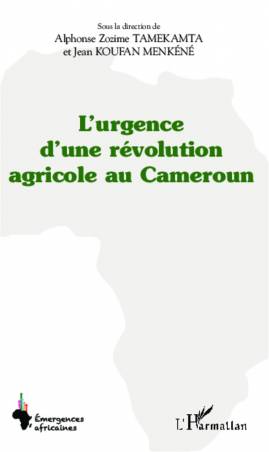 L&#039;urgence d&#039;une révolution agricole au Cameroun