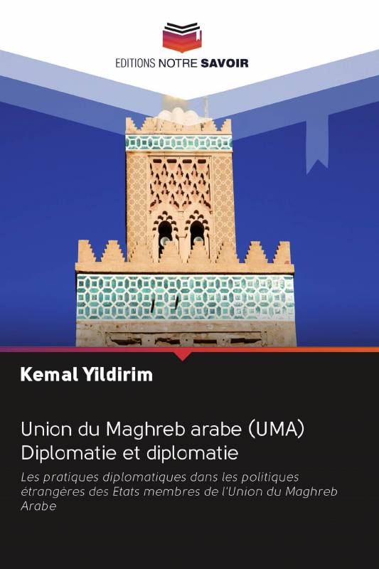 Union du Maghreb arabe (UMA) Diplomatie et diplomatie