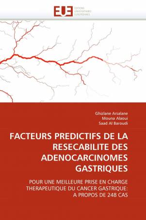 FACTEURS PREDICTIFS DE LA RESECABILITE DES ADENOCARCINOMES GASTRIQUES