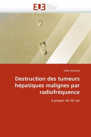 Destruction des tumeurs hépatiques malignes par radiofréquence