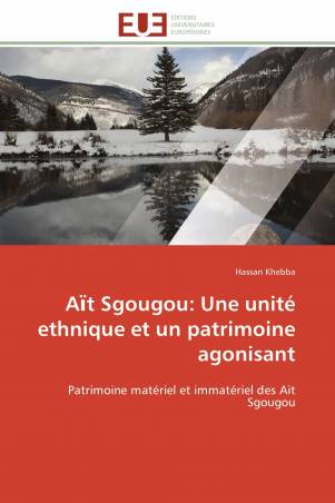 Aїt Sgougou: Une unité ethnique et un patrimoine agonisant