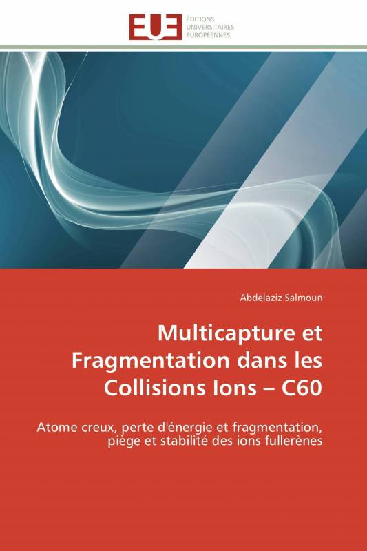 Multicapture et Fragmentation dans les Collisions Ions –  C60