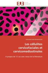 Les céllulites cervicofaciales et cervicomediastinales