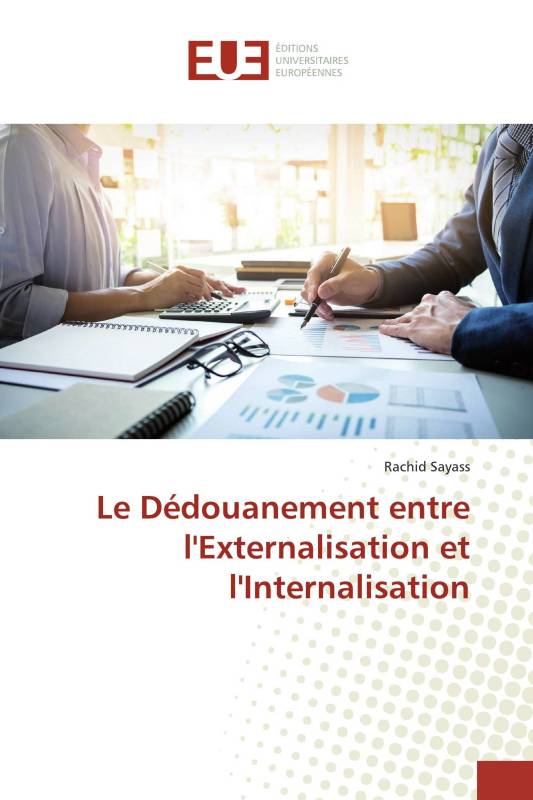 Le Dédouanement entre l'Externalisation et l'Internalisation