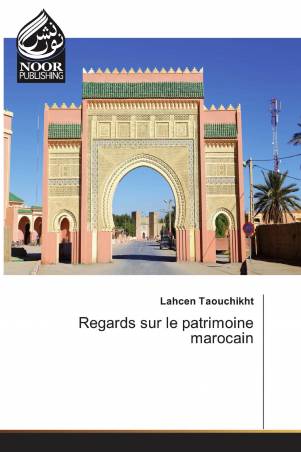 Regards sur le patrimoine marocain