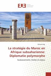 La stratégie du Maroc en Afrique subsaharienne: Diplomatie polymorphe