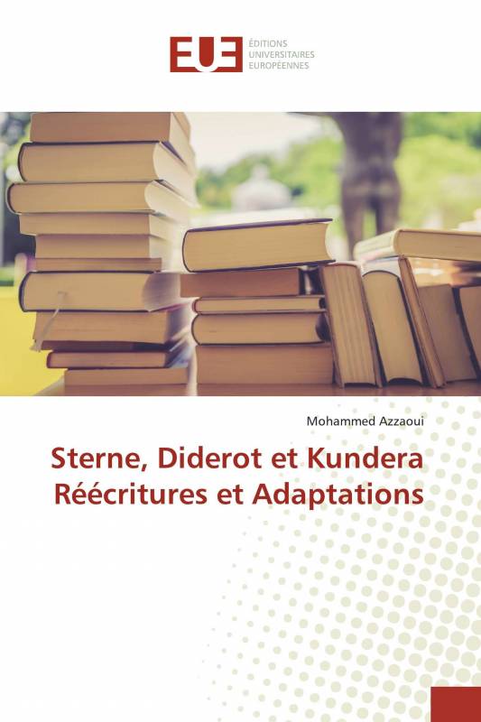 Sterne, Diderot et KunderaRéécritures et Adaptations