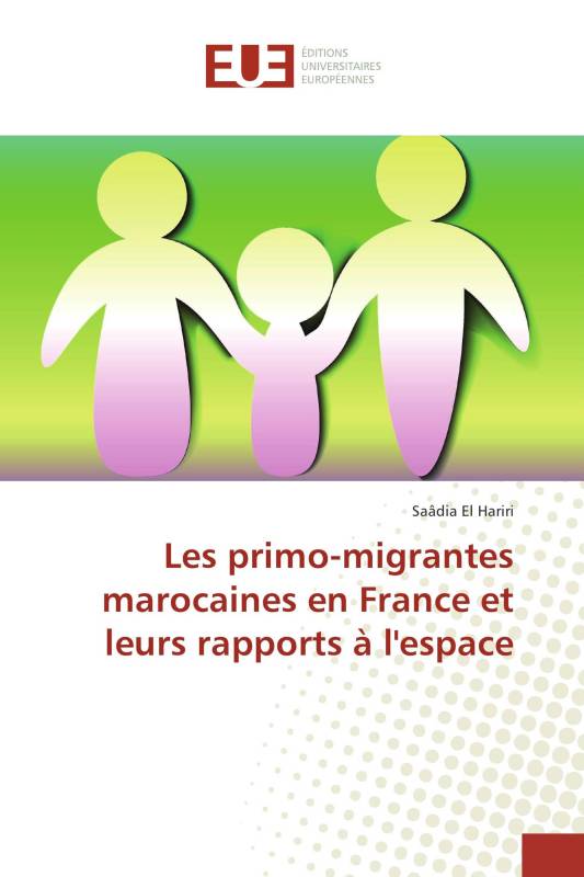 Les primo-migrantes marocaines en France et leurs rapports à l'espace