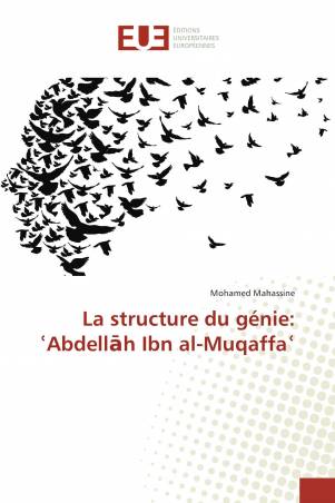 La structure du génie: ʿAbdellāh Ibn al-Muqaffaʿ