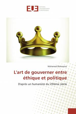 L&#039;art de gouverner entre éthique et politique