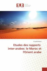 Etudes des rapports inter-arabes: le Maroc et l'Orient arabe