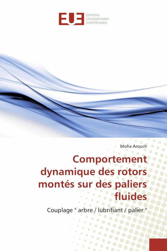 Comportement dynamique des rotors montés sur des paliers fluides