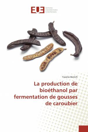 La production de bioéthanol par fermentation de gousses de caroubier