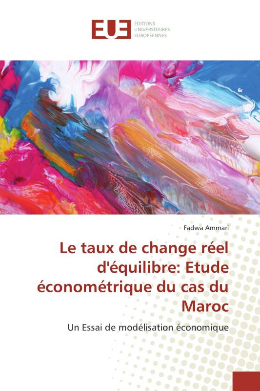 Le taux de change réel d'équilibre: Etude économétrique du cas du Maroc