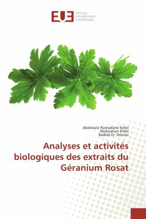 Analyses et activités biologiques des extraits du Géranium Rosat