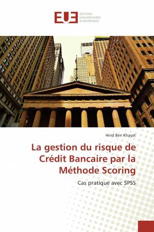 La gestion du risque de Crédit Bancaire par la Méthode Scoring