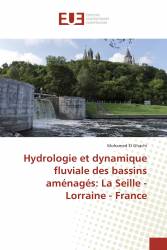 Hydrologie et dynamique fluviale des bassins aménagés: La Seille - Lorraine - France