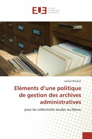 Eléments d’une politique de gestion des archives administratives