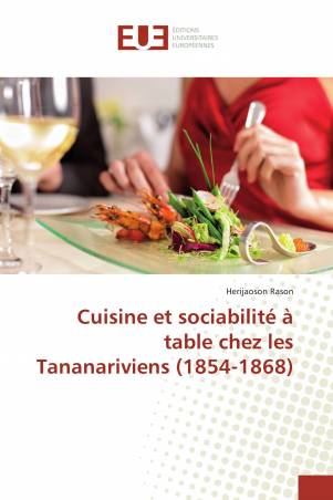 Cuisine et sociabilité à table chez les Tananariviens (1854-1868)