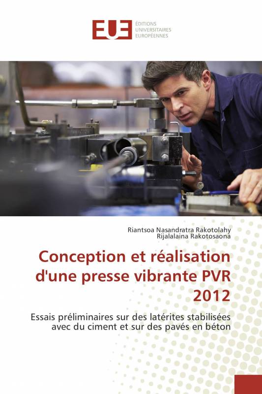 Conception et réalisation d'une presse vibrante PVR 2012
