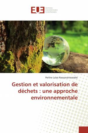 Gestion et valorisation de déchets : une approche environnementale