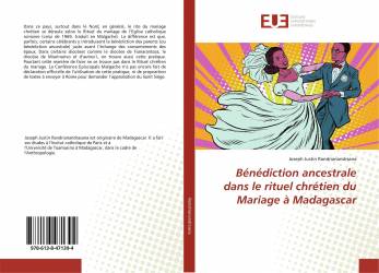 Bénédiction ancestrale dans le rituel chrétien du Mariage à Madagascar
