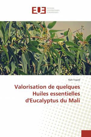 Valorisation de quelques Huiles essentielles d'Eucalyptus du Mali