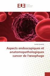 Aspects endoscopiques et anatomopathologiques cancer de l'œsophage