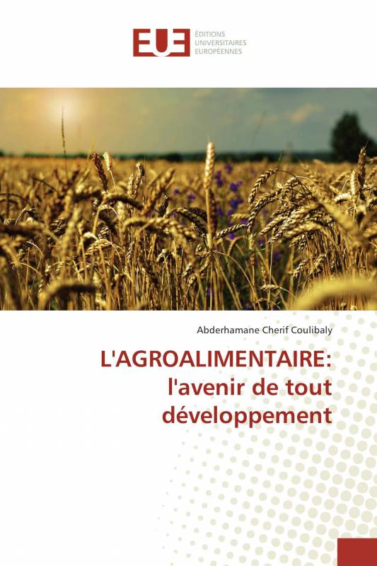 L'AGROALIMENTAIRE: l'avenir de tout développement