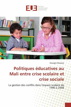 Politiques éducatives au Mali entre crise scolaire et crise sociale