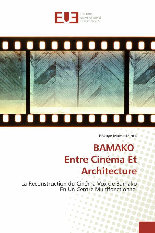 BAMAKO Entre Cinéma Et Architecture