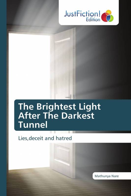 The Brightest Light After The Darkest Tunnel