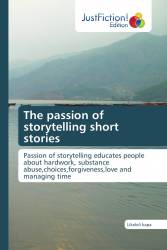 The passion of storytelling short stories